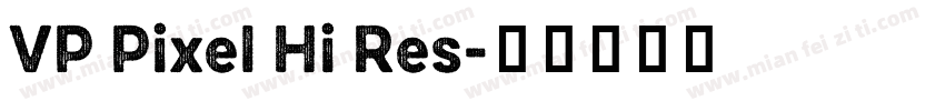 VP Pixel Hi Res字体转换